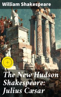 Produktbild: The New Hudson Shakespeare: Julius C&aelig;sar