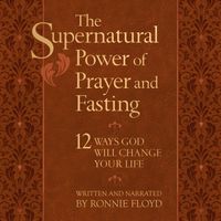 Produktbild: The Supernatural Power of Prayer and Fasting