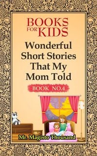 Bild vom Artikel Wonderful Short Stories that my Mom Told (Books for kids, #4) vom Autor Mr. Magisto Thousand