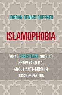 Produktbild: Islamophobia: What Christians Should Know (and Do) about Anti-Muslim Discrimination