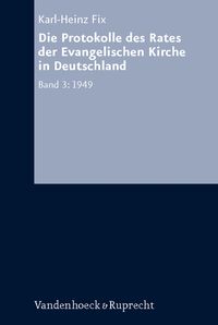 Produktbild: Die Protokolle des Rates der Evangelischen Kirche in Deutschland. Bd. 3: 1949