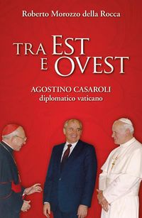 Produktbild: Tra Est e Ovest. Agostino Casaroli diplomatico vaticano