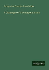 Produktbild: A Catalogue of Circumpolar Stars