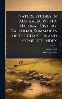 Produktbild: Nature Studies in Australia, With a Natural History Calendar, Summaries of the Chapters and Complete Index