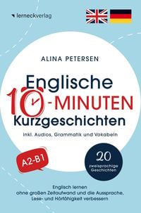 Bild vom Artikel Englische 10-Minuten Kurzgeschichten: Englisch lernen ohne großen Zeitaufwand und die Aussprache, Lese- und Hörfähigkeit verbessern vom Autor Alina Petersen