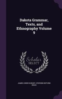 Produktbild: Dakota Grammar, Texts, and Ethnography Volume 9