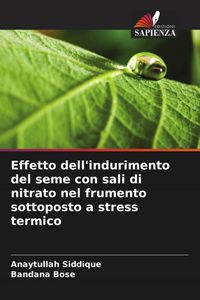 Produktbild: Effetto dell'indurimento del seme con sali di nitrato nel frumento sottoposto a stress termico