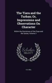 Produktbild: The Tiara and the Turban; Or, Impressions and Observations On Character