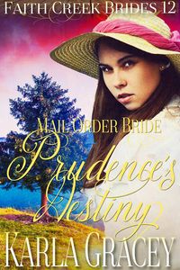 Produktbild: Mail Order Bride - Prudence's Destiny (Faith Creek Brides, #12)
