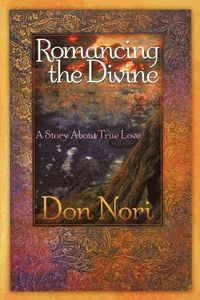 Bild vom Artikel Romancing the Divine: A Story about True Love vom Autor Jr. Nori Don