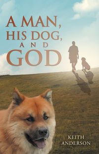 Produktbild: A Man, His Dog, and God