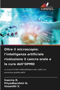 Produktbild: Oltre il microscopio: l'intelligenza artificiale rivoluziona il cancro orale e la cura dell'OPMD