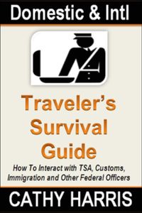 Produktbild: Domestic and International Traveler's Survival Guide: How To Interact With TSA, Customs, Immigration and Other Federal Officers
