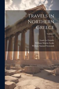 Produktbild: Travels in Northern Greece; Volume 2