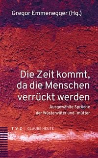 Produktbild: Die Zeit kommt, da die Menschen verr&uuml;ckt werden