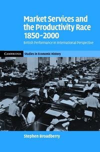 Produktbild: Market Services and the Productivity Race, 1850-2000