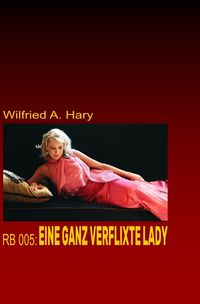 RED BOOK Buchausgabe / RB 005: Eine ganz verflixte Lady Wilfried A. Hary