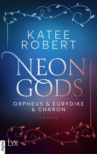 Bild vom Artikel Neon Gods - Orpheus & Eurydike & Charon vom Autor Katee Robert