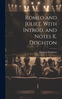 Produktbild: Romeo and Juliet. With Introd. and Notes K. Deighton