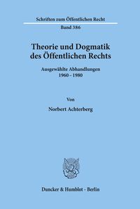 Bild vom Artikel Theorie und Dogmatik des Öffentlichen Rechts. vom Autor Norbert Achterberg