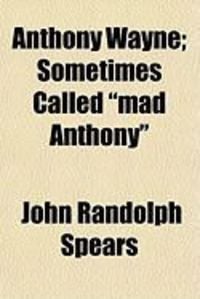 Produktbild: Anthony Wayne; Sometimes Called "Mad Anthony"