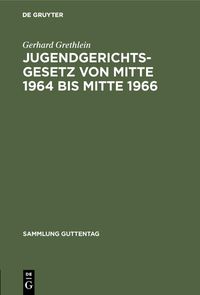 Produktbild: Jugendgerichtsgesetz von Mitte 1964 bis Mitte 1966