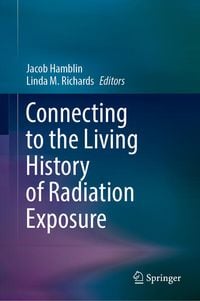 Produktbild: Connecting to the Living History of Radiation Exposure