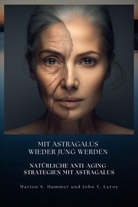 Produktbild: Mit Astragalus wieder jung werden