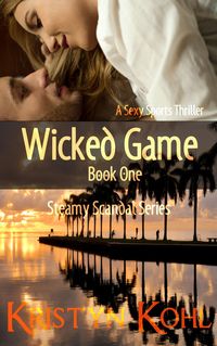 Produktbild: Wicked Game 1 - A Sexy Sports Thriller (The Steamy Scandal Series, #1)