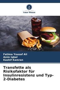 Produktbild: Transfette als Risikofaktor f&uuml;r Insulinresistenz und Typ-2-Diabetes
