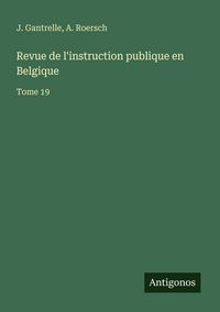 Produktbild: Revue de l'instruction publique en Belgique