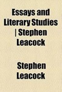 Produktbild: Essays and Literary Studies - Stephen Leacock