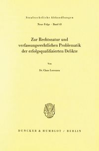 Bild vom Artikel Zur Rechtsnatur und verfassungsrechtlichen Problematik der erfolgsqualifizierten Delikte. vom Autor Claus Lorenzen