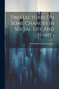 Produktbild: Two Lectures On Some Changes In Social Life And Habits