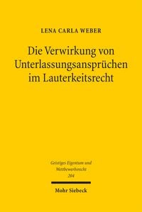 Produktbild: Die Verwirkung von Unterlassungsanspr&uuml;chen im Lauterkeitsrecht