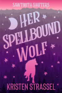 Produktbild: Her Spellbound Wolf (Sawtooth Shifters, #5)