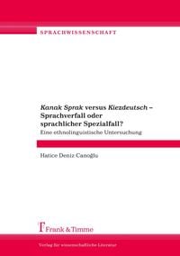 Produktbild: "Kanak Sprak" versus "Kiezdeutsch" - Sprachverfall oder sprachlicher Spezialfall?