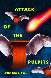 Produktbild: Attack of the Pulpits (Batshit musicals, #2)
