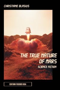 Bild vom Artikel The True Nature of Mars vom Autor Christiane Blasius