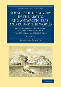 Produktbild: Voyages of Discovery in the Arctic and Antarctic Seas, and Round the World