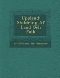 Produktbild: Uppland: Skildring Af Land Och Folk