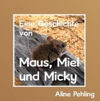 Produktbild: Eine Geschichte von Maus, Miel und Micky