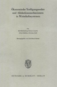 Produktbild: &Ouml;konomische Verf&uuml;gungsrechte und Allokationsmechanismen in Wirtschaftssystemen.