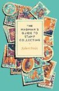 Produktbild: The Madman's Guide to Stamp Collecting