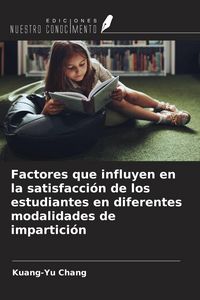 Produktbild: Factores que influyen en la satisfacci&oacute;n de los estudiantes en diferentes modalidades de impartici&oacute;n