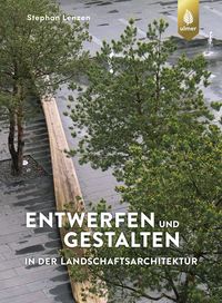 Produktbild: Entwerfen und Gestalten in der Landschaftsarchitektur