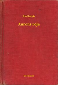 Bild vom Artikel Aurora roja vom Autor Pío Baroja