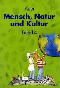 Produktbild: Auer Mensch, Natur und Kultur 4. Sch&uuml;lerbuch. Ausgabe f&uuml;r Baden-W&uuml;rttemberg