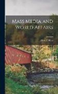 Produktbild: Mass Media and World Affairs; 4