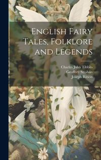 Produktbild: English Fairy Tales, Folklore and Legends